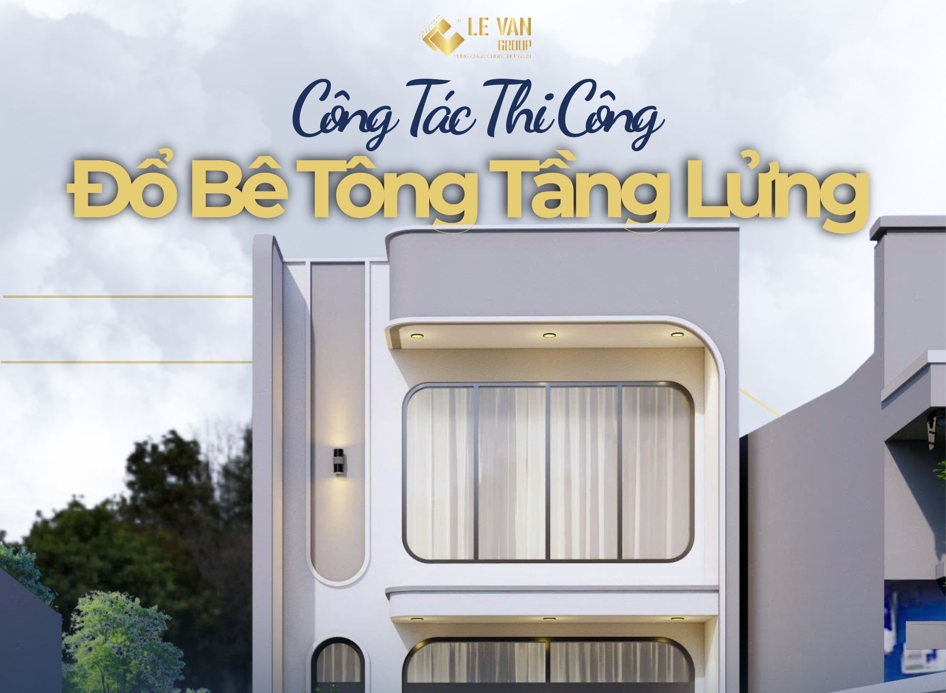 TIẾN ĐỘ CT XÂY NHÀ TRỌN GÓI – ANH SƠN, BÌNH LỢI – BÌNH CHÁNH